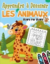 Apprendre a Dessiner des Animaux Etape par Etape