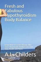Fresh and Fabulous Hypothyroidism Body Balance