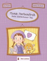 Fiona Farbenfroh - Mein lilafarbener Tag: Die Farbe Lila entdecken