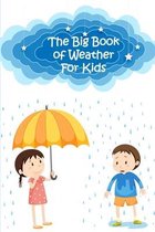 The Big Book Of Weather For Kids