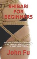 Shibari for Beginners: Shibari for Beginners