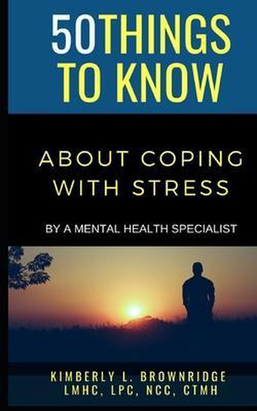 50 Things to Know Coping with Stress- 50 Things to Know about Coping