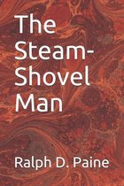 The Steam-Shovel Man