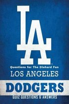 Los Angeles Dodgers Quiz Questions & Answers: Questions for The Diehard Fan