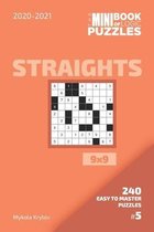 The Mini Book Of Logic Puzzles 2020-2021. Straights 9x9 - 240 Easy To Master Puzzles. #5