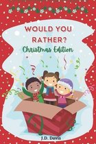 Would You Rather? Christmas Edition