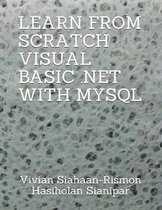 Learn from Scratch Visual Basic .Net with MySQL