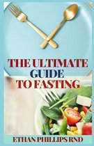 The Ultimate Guide to Fasting