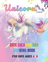 CUTE Unicorn Coloring Book for Kids 4- 8: CUTE Unicorn Coloring Book for Kids