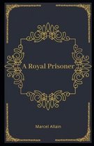 A Royal Prisoner Illustrated