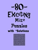 80 Exciting Maze Puzzles with Solutions