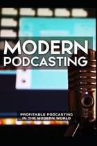 Modern Podcasting