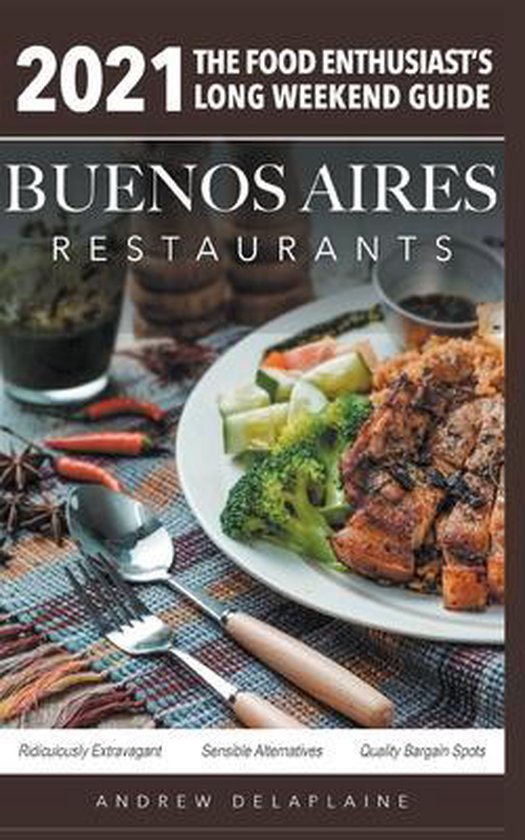 2021 Buenos Aires Restaurants - The Food Enthusiast's Long W ... - cover