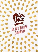 Pip and Nut: The Nut Butter Cookbook