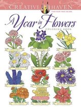 Creative Haven- Creative Haven A Year In Flowers Coloring Book