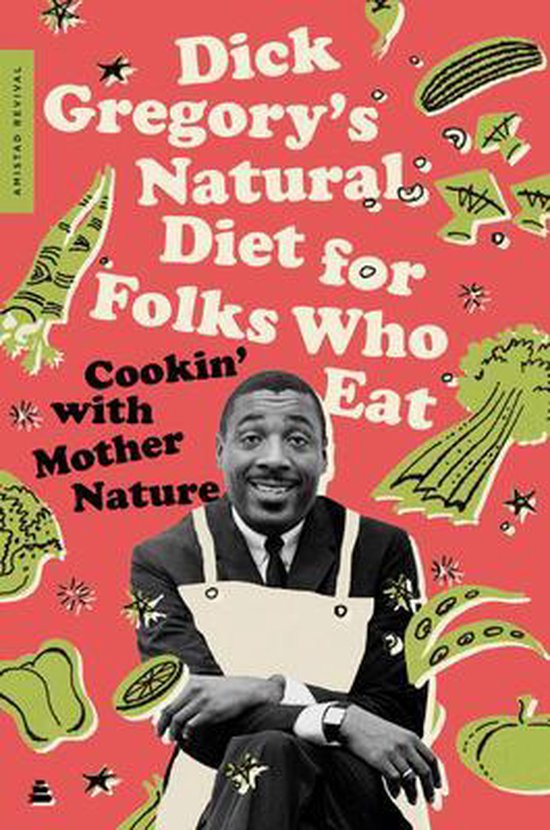 Dick Gregory's Natural Diet for Folks Who Eat - cover