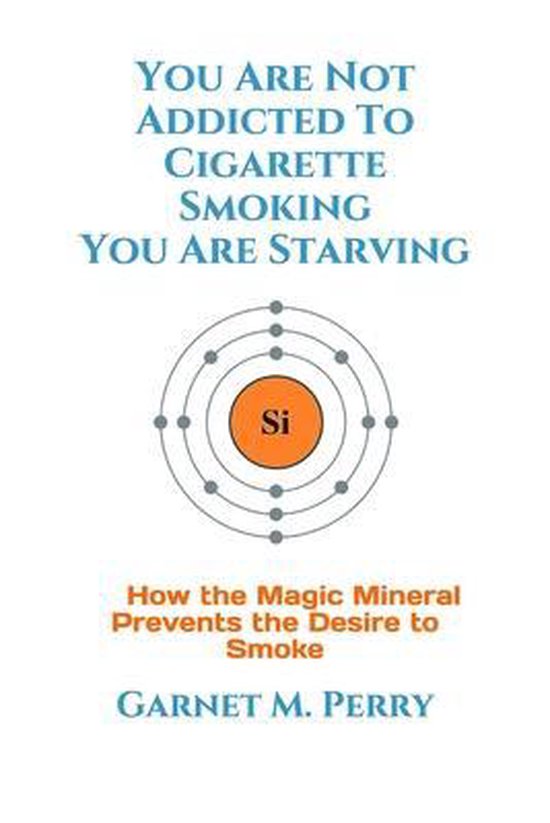 You Are Not Addicted To Cigarette Smoking You Are Starving - cover
