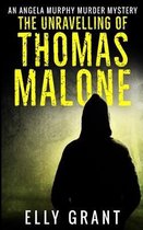 The Unravelling of Thomas Malone (Angela Murphy Murder Mysteries Book 1)