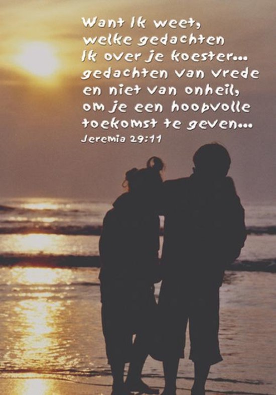 Silhouet van een stel op het strand bij zonsondergang, met de tekst 'Want Ik weet, welke gedachten Ik over je koester... gedachten van vrede en niet van onheil, om je een hoopvolle toekomst te geven... Jeremia 29:11'.