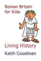 Living History- Roman Britain for Kids