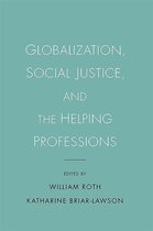 Globalization, Social Justice, and the Helping Professions
