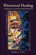 SUNY series in Feminist Criticism and Theory - Rhetorical Healing