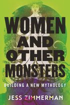 Omslag Women and Other Monsters Building a New Mythology