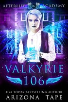 The Afterlife Academy: Valkyrie 6 - Valkyrie 106