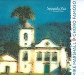 Mike Marshall & Choro Famoso - Seguna Vez (CD)