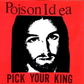 Poison Idea - Pick Your King