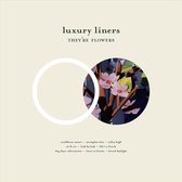 Luxury Liners - They're Flowers (LP)