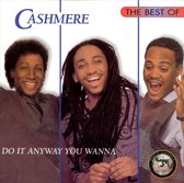 The Best Of Cashmere: Do It Any Way You Wanna