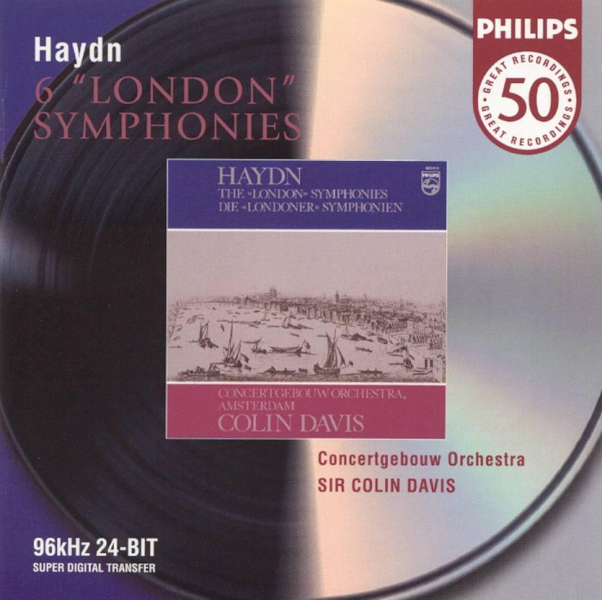 Philips 50 - Haydn: 6 London Symphonies / Sir Colin Davis, Concertgebouw - Colin Davis