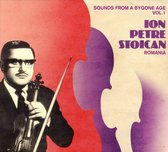 Ion Petre Stoican - Sounds From A Bygone Age Volume 1 (CD)