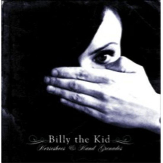 Horseshoes And Hand Grenades, Billy The Kid LP (album) Muziek