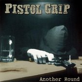 Pistol Grip - Another Round (CD)
