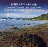 Hebrides Ensemble, Consort Of Voices - Baker: Songs Of Courtship And Other Works (CD)