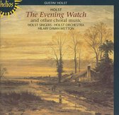 Holst Singers And Orchestra - Holst: The Evening Watch (CD)