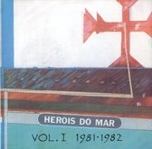 Heróis Do Mar Vol. I (1981-1982)