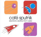 Various Artists - Cafe Sputnik/Electr. Exotica From R (CD)