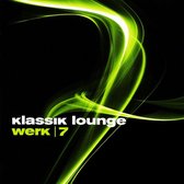 Klassik Lounge Werk, Vol. 7
