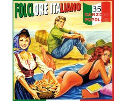 Folclore Italiano: 35 Canzoni Popolari