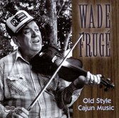 Wade Fruge - Old Style Cajun Music (CD)