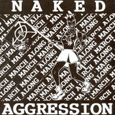 Naked Aggression - March March Along (CD)