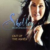 Shelley Morningsong - Out Of The Ashes (CD)