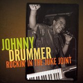 Johnny Drummer - Rockin' In The Juke Joint (CD)