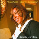 Choo Choo - Beverly's Testimony