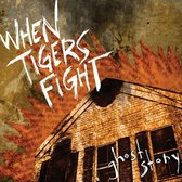 When Tigers Fight - Ghost Story (CD)
