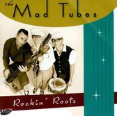 Mad Tubes - Rockin' Roots (CD)