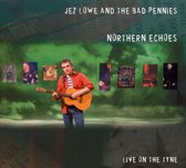 Jez Lowe & The Bad Pennies - Northern Echoes (2 CD)